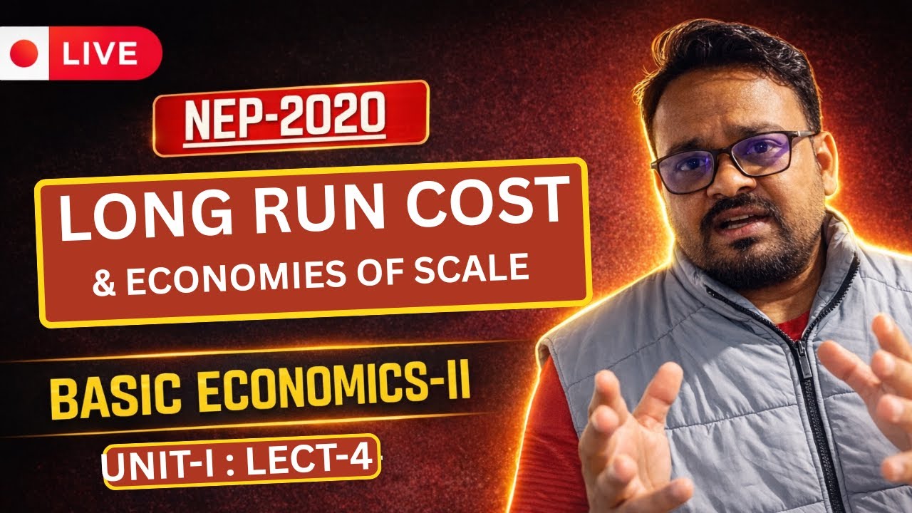 Basic Economics-II | Lect-4  Long Run Cost and Economies of Scale| NEP-2020| Dr. Sunil Sarbhangia