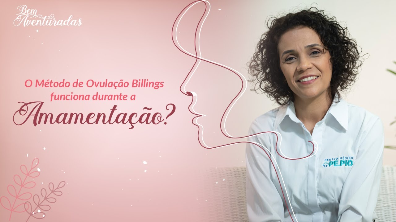 🌷 Bem-Aventuradas| O Método de Ovulação Billings funciona durante a amamentação?| Fabiana Azambuja