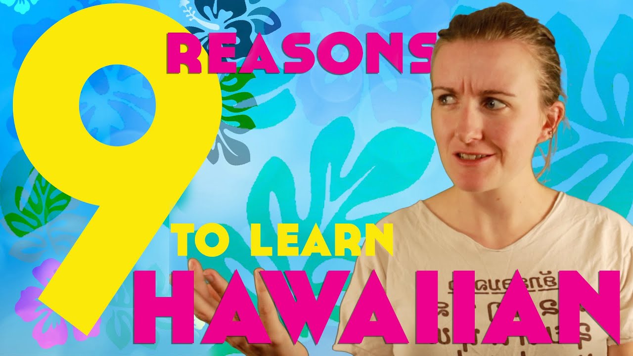 9 Reasons to Learn Hawaiian║Lindsay Does Languages