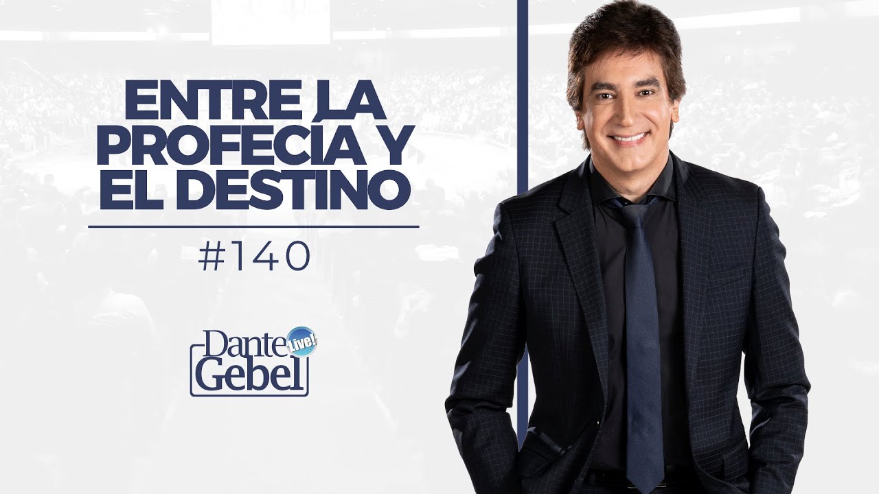 Dante Gebel #140 | Entre la profecía y el destino