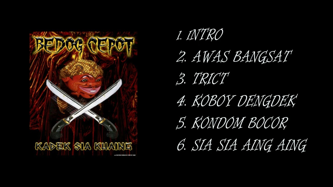 BEDOG CEPOT FULL ALBUM ( SUNDANESSE DEATH METAL)
