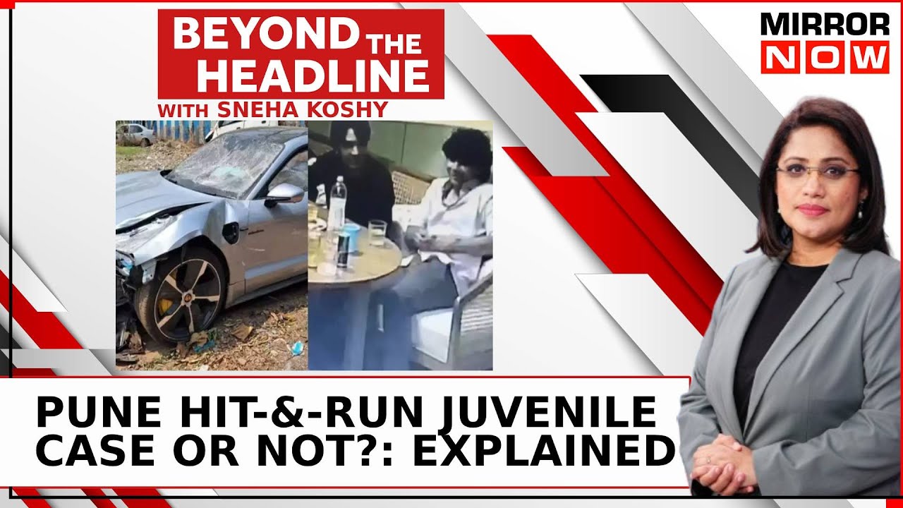 Pune: Juvenile Justice Board On Porsche Horror; Will Minor Be Tried As Adult? | Beyond The Headline