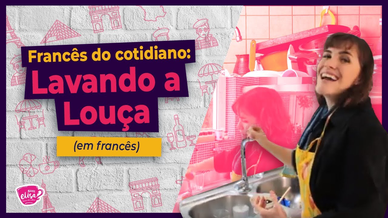 Aprender francês enquanto lava a louça + Aspectos culturais
