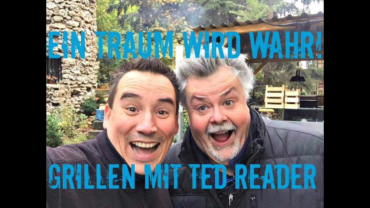 Grillen mit Ted Reader - (M)ein Traum wird wahr