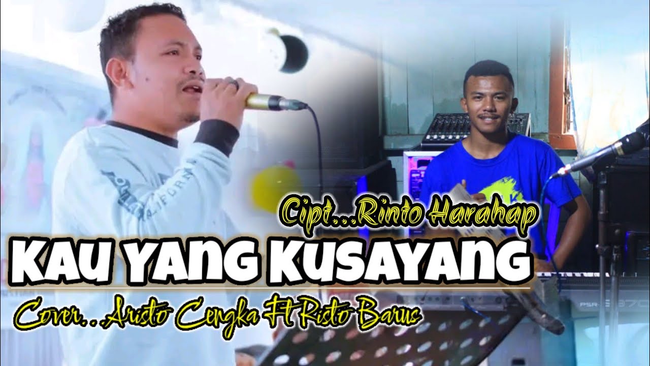 LAGU POP KAU YANG KU SAYANG (RINTO HARAHAP) COVER ARISTO CENGKA Ft RISTO BARUS