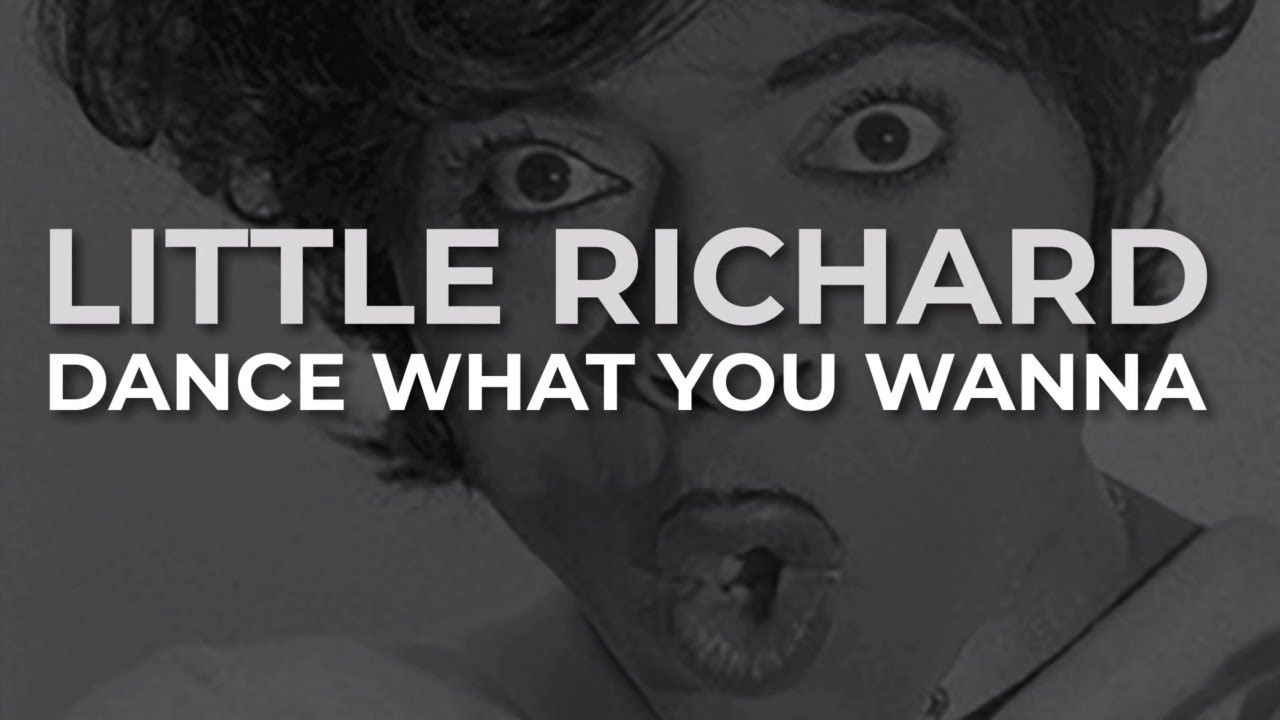 Little Richard - Dance What You Wanna (Official Audio)