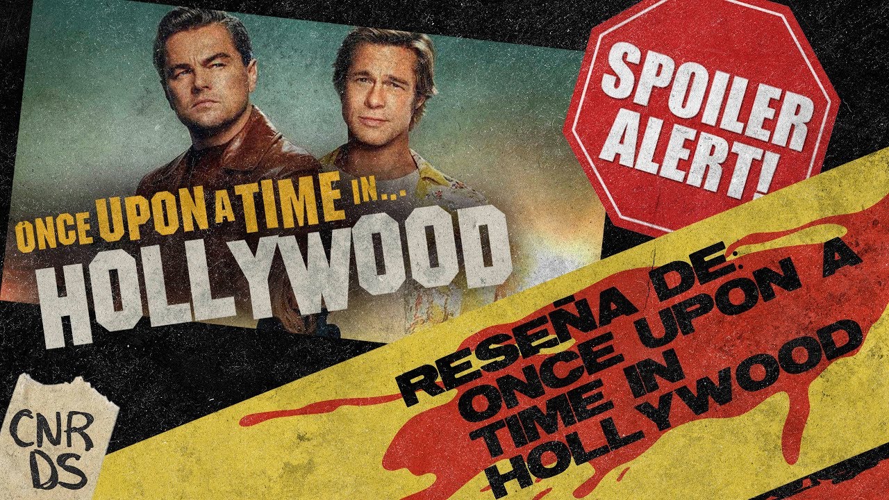 RESEÑA DE: ONCE UPON A TIME IN HOLLYWOOD (SPOILERS) - CINERDS