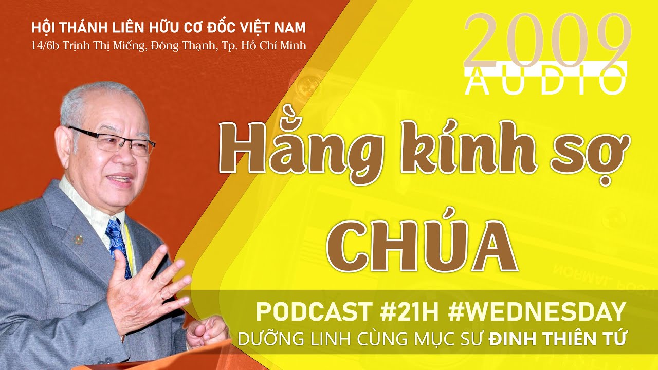 22. HẰNG KÍNH SỢ CHÚA |Mục sư Đinh Thiên Tứ #thongdiepcodoc #lhcdvn #congbophucam