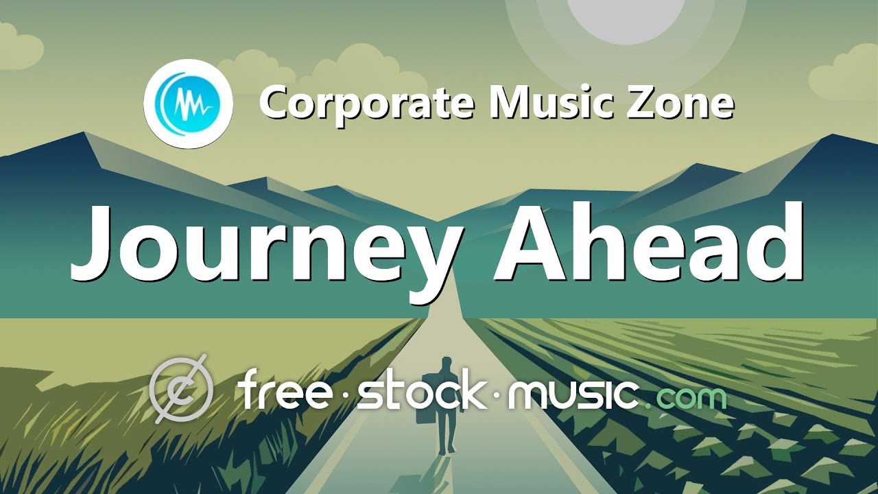 Journey Ahead by Corporate Music Zone [ Corporate Pop / Travel / Uplifting ] | free-stock-music.com