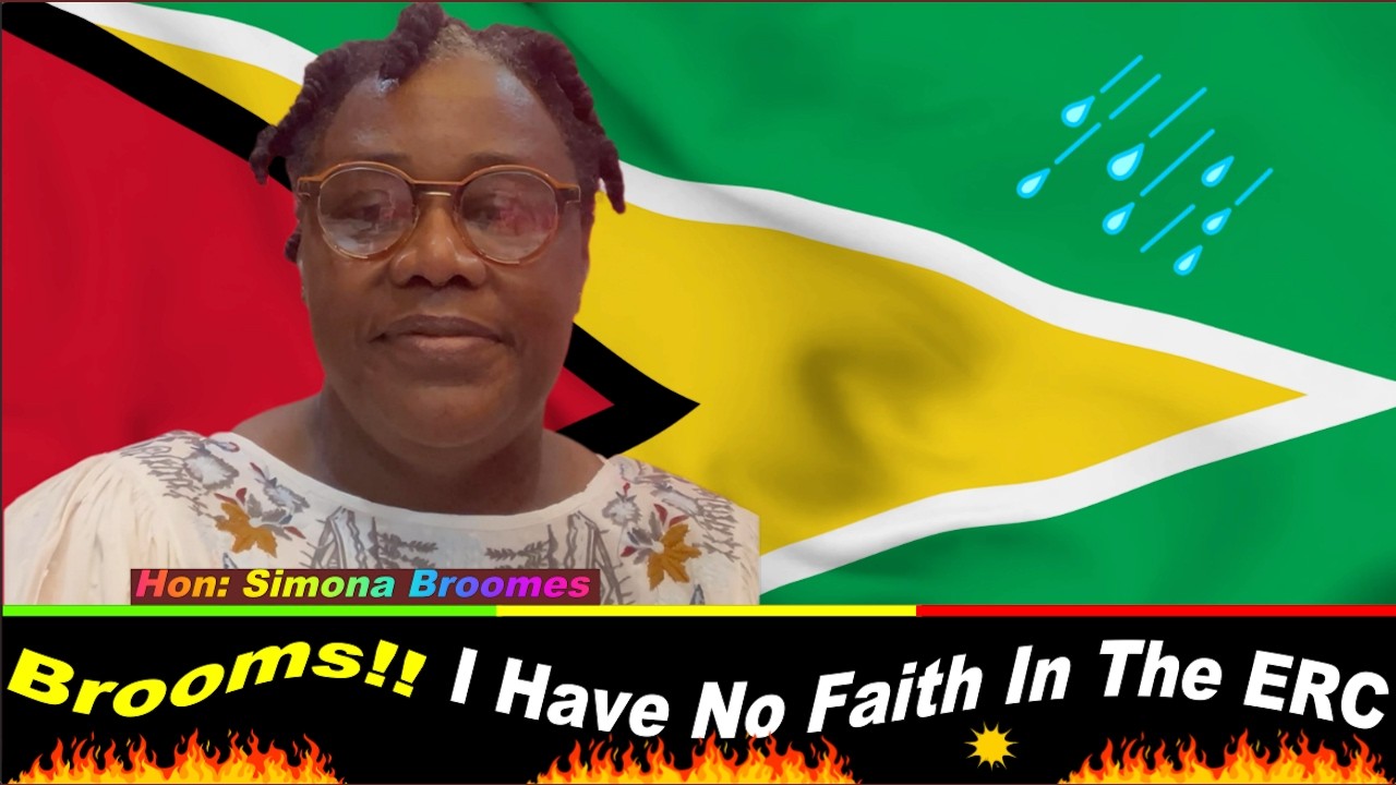 [Hon: Simona Broomes] I Dont Have No Faith In The ERC🇬🇾