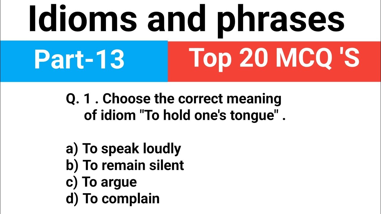 Idioms and Phrases Top 20 MCQ 'S Questions Part-13 For SSC,NDA,CTET, UPSC Exams