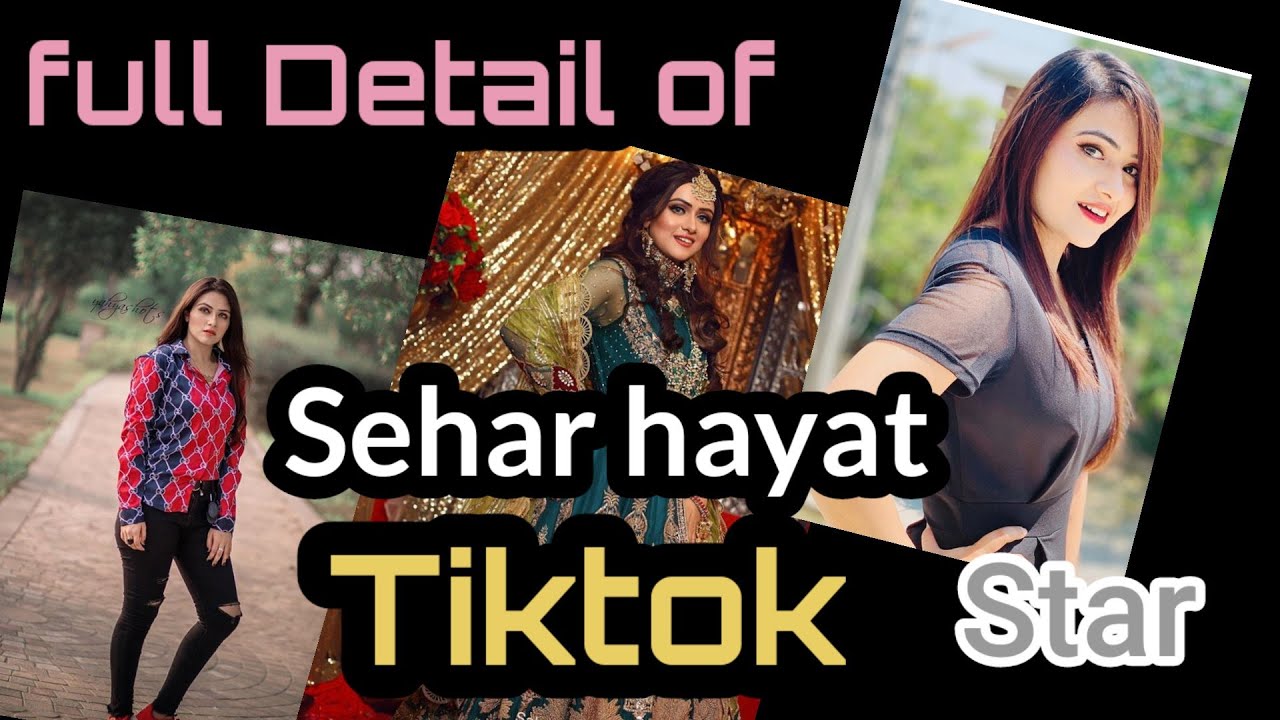 Sehar hayat tik tok queen full biography in 2020