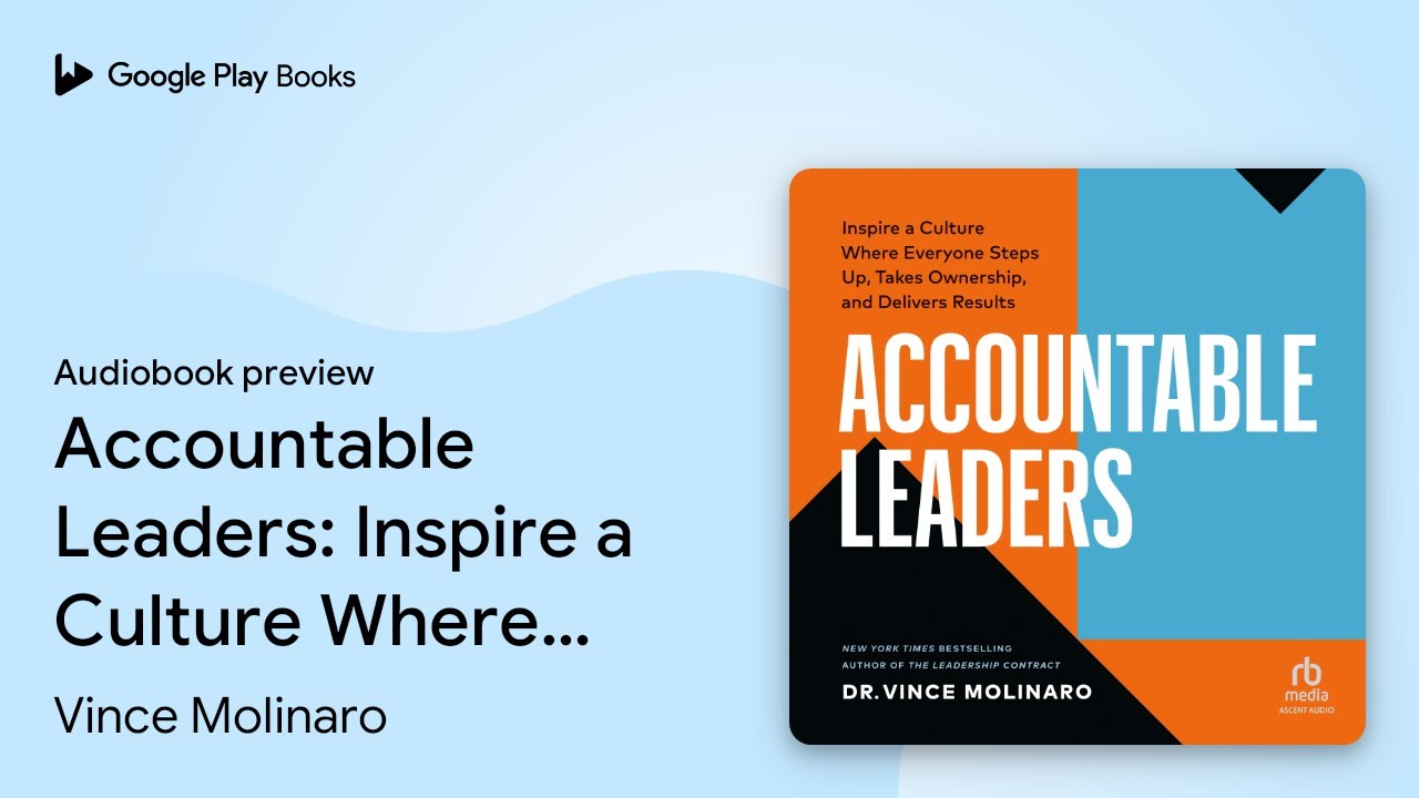 Accountable Leaders: Inspire a Culture Where&hellip; by Vince Molinaro &middot; Audiobook preview