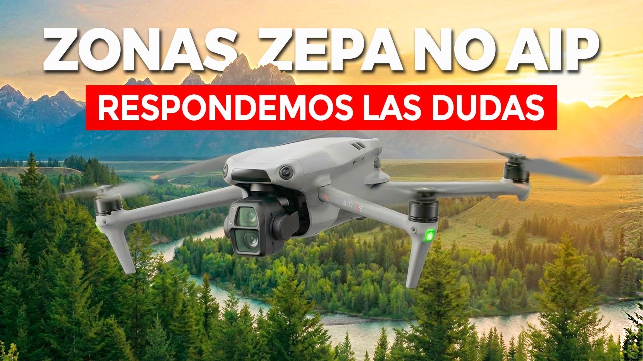 Normativa de drones ZEPA No AIP | Respondemos las dudas