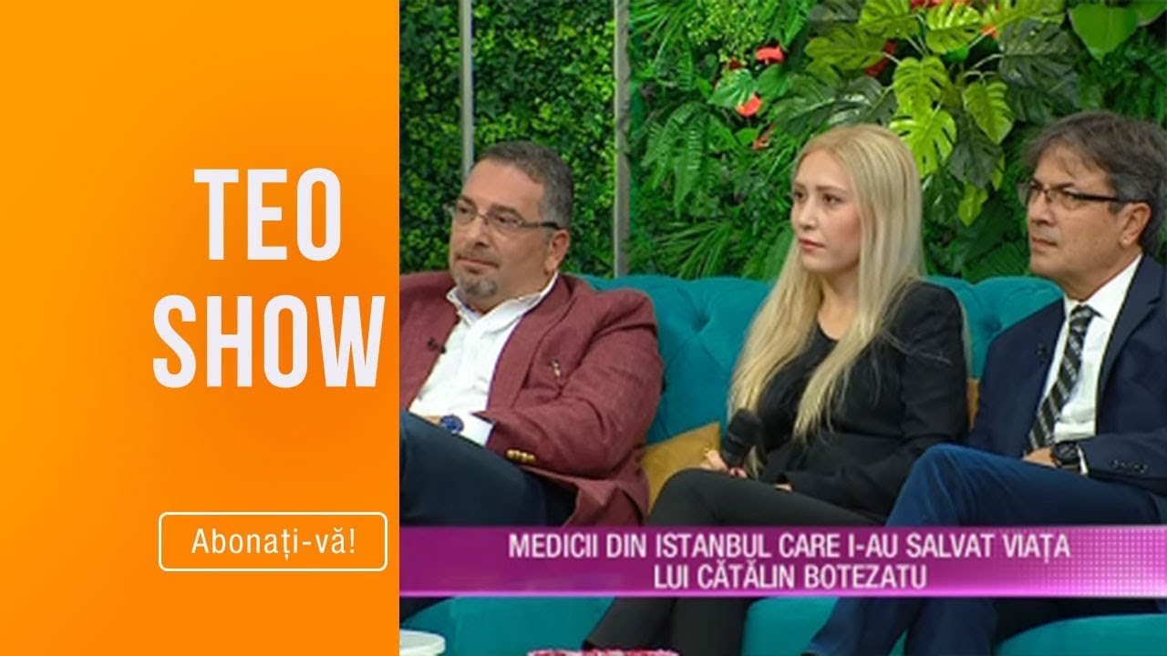 Teo Show - Medicii din Istanbul care i-au salvat viata lui Catalin Botezatu au ajuns in Romania!