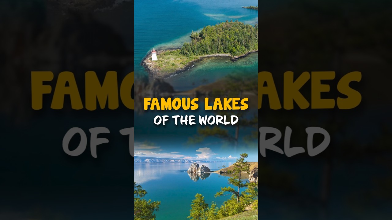 Famous Lakes of the World | World&rsquo;s Most Famous Lakes | World Geography | Parcham Classes