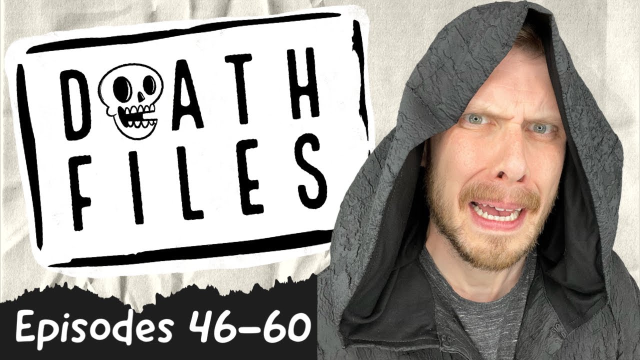 Death Files: Episodes 46-60
