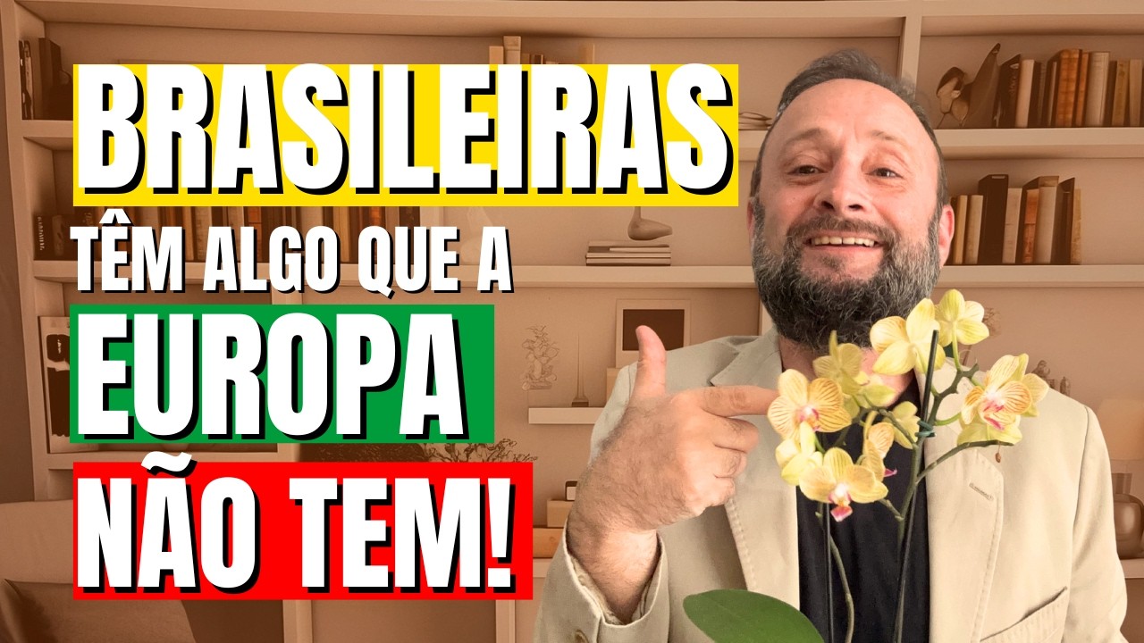 DIA DAS MULHERES: AS DIFERENÇAS ENTRE AS MULHERES BRASILEIRAS E AS MULHERES DA EUROPA