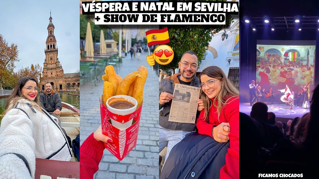 NATAL EM SEVILHA, ANDAMOS DE BARQUINHO, SHOW DE FLAMENCO, CHURROS e muito mais ❤️ - Bruna Paula
