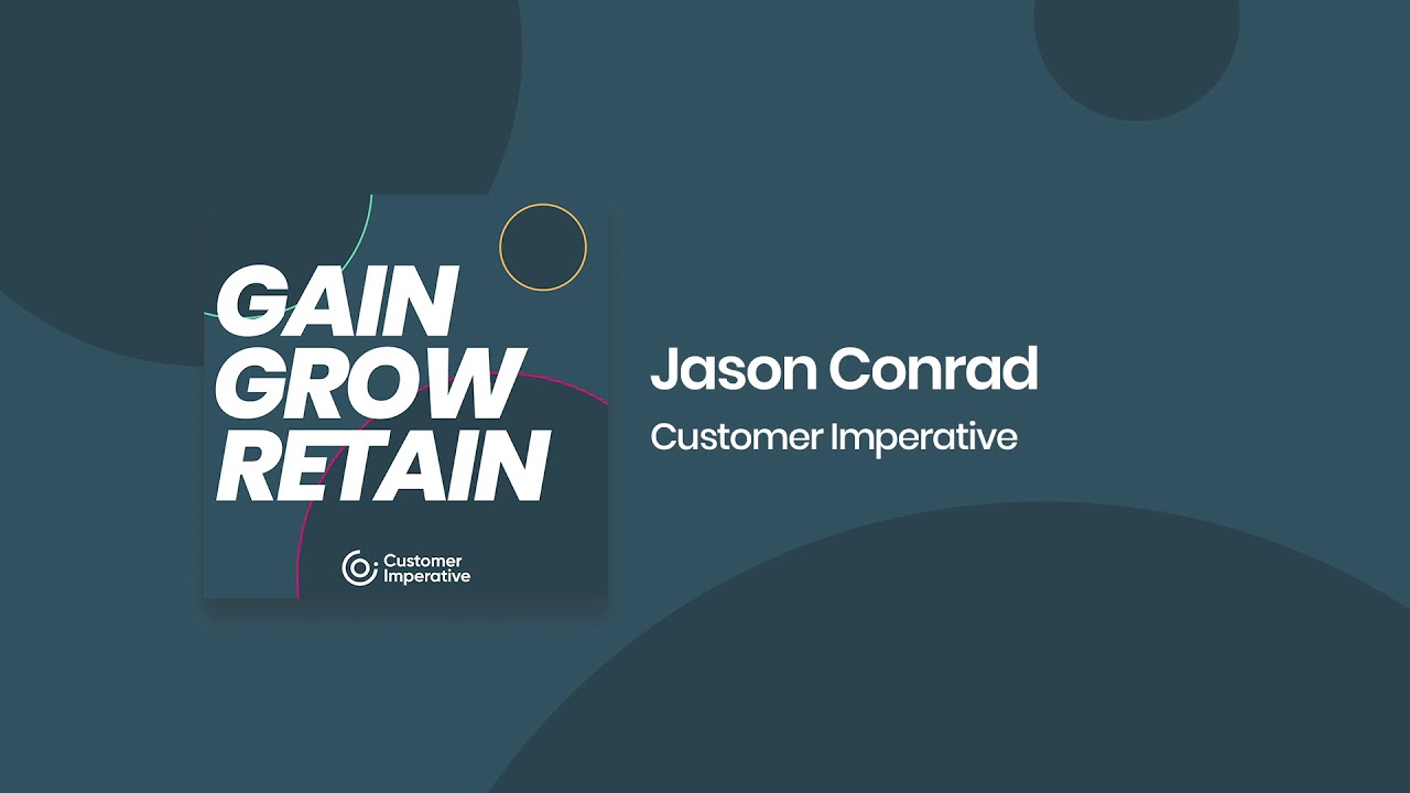 EP007 - CS Operations Webinar with Jason Conrad | Gain Grow Retain