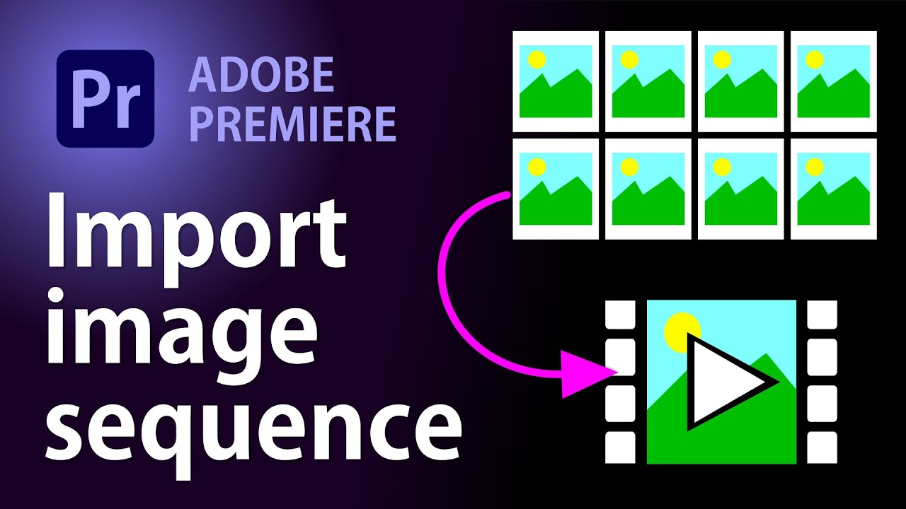 Импорт последовательности изображений в Adobe Premiere как клип | Учебное пособие по Premiere Pro