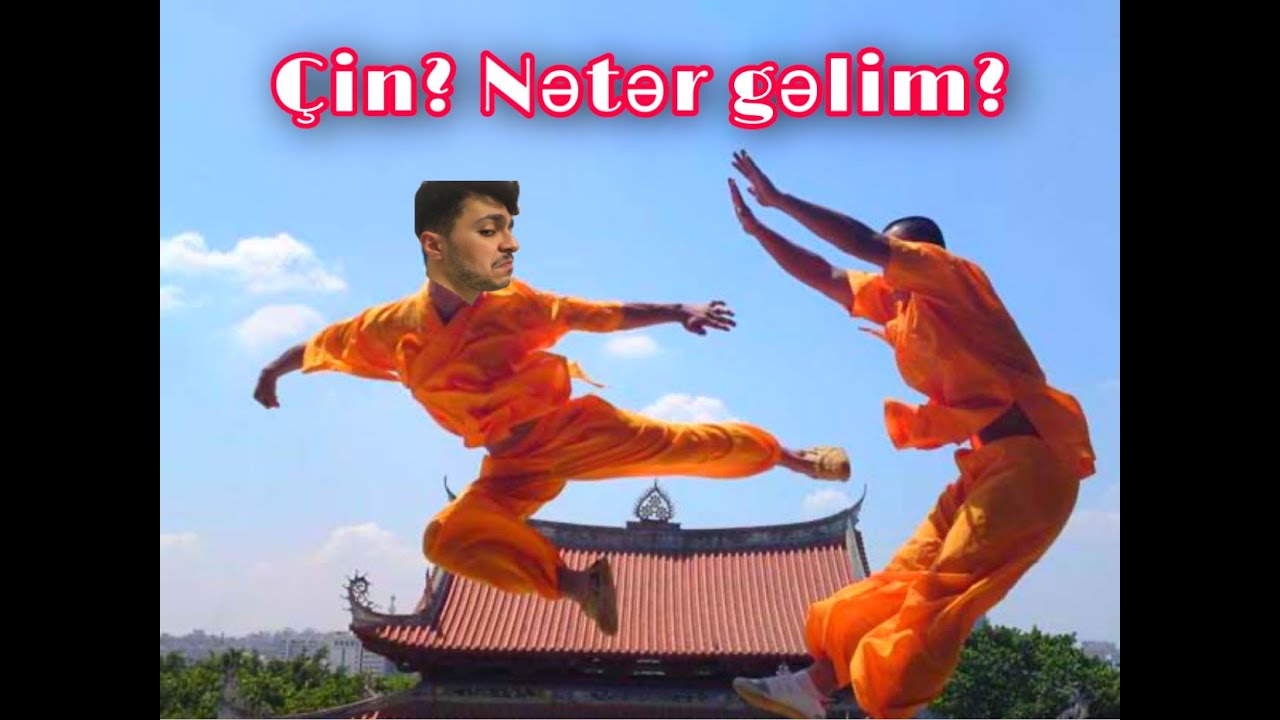 ÇİNƏ NECƏ GƏLDİM ? ( ÇİNƏ GƏLMƏYİN ƏN ASAN YOLU )
