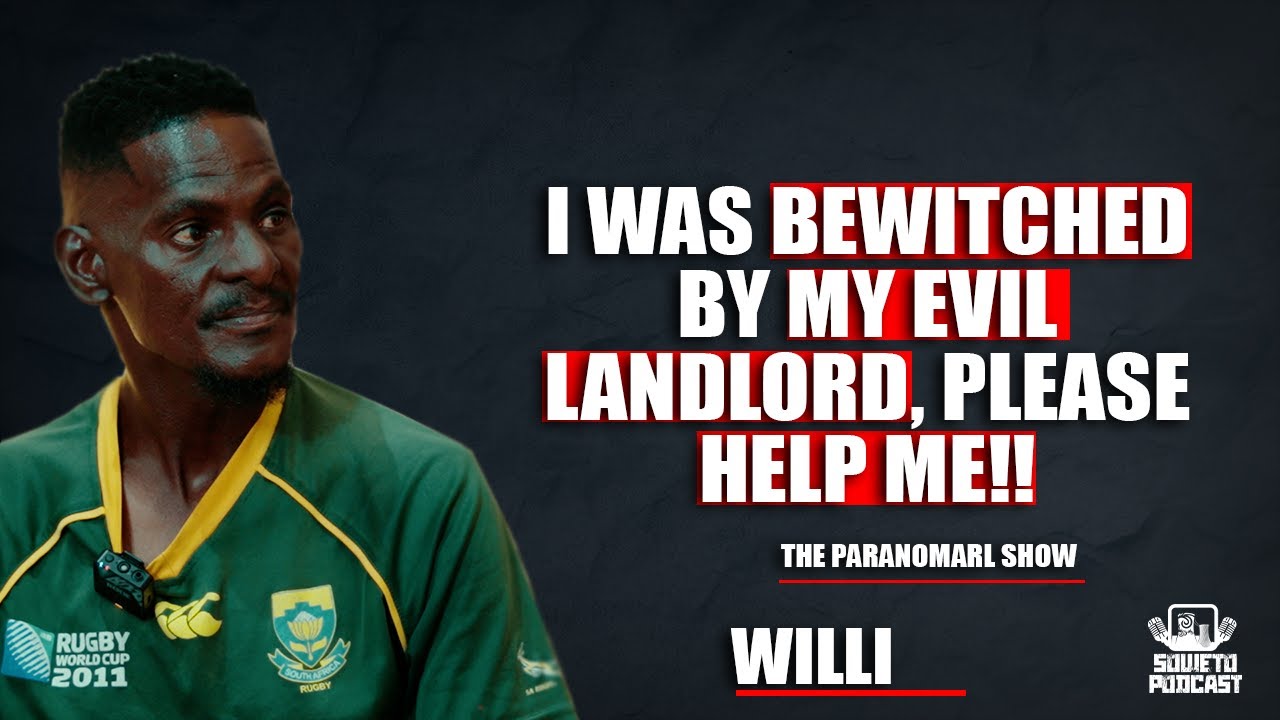 SOWETO PODCAST PARANORMAL SHOW EP 46 I WAS BEWITCHED BY MY EVIL LANDLORD PLEASE HELP ME