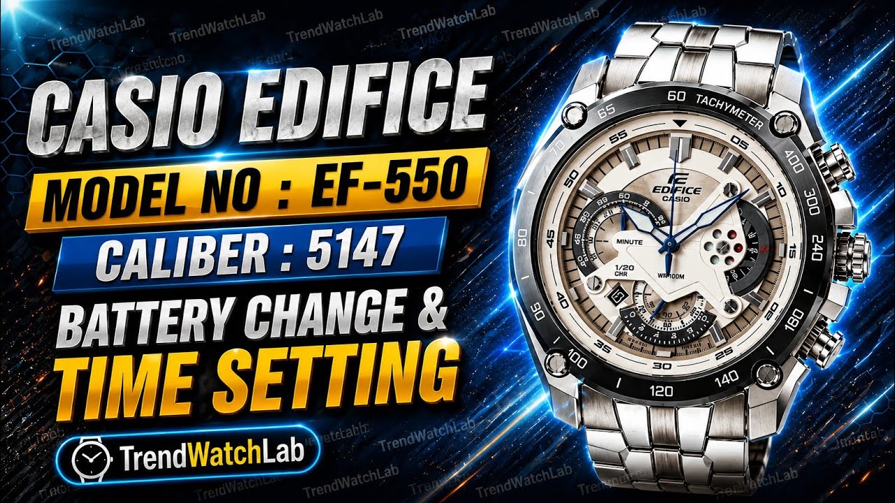 Battery change and Time setting on Casio Edifice EF-550. TrendWatchLab. Module No : 5147