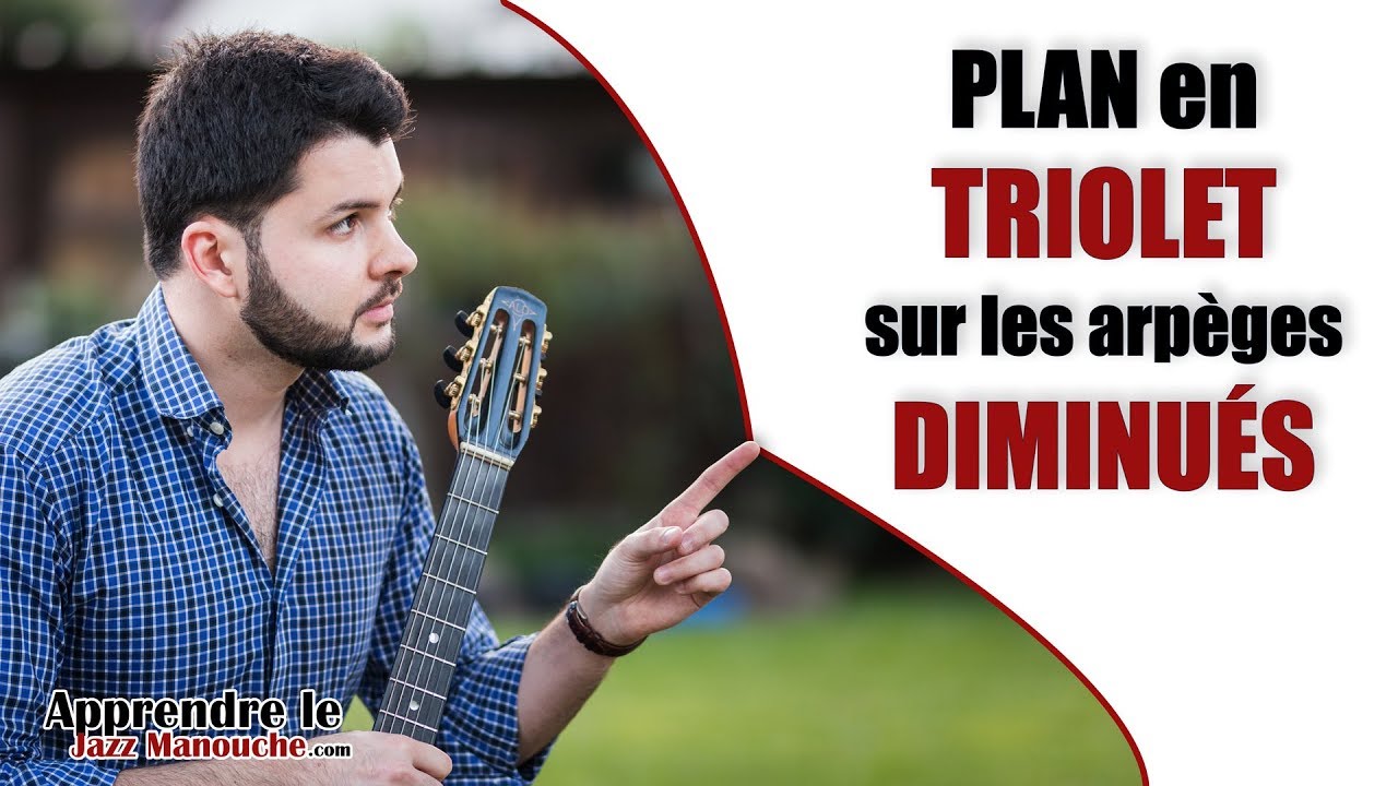 Plan en TRIOLET sur les ARPÈGES DIMINUÉS - Apprendre le Jazz Manouche