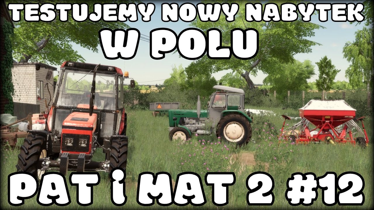 TESTUJEMY NOWY NABYTEK W POLU &diams; PAT i MAT 2 #12 &diams; Polska Wieś &diams; FS 19
