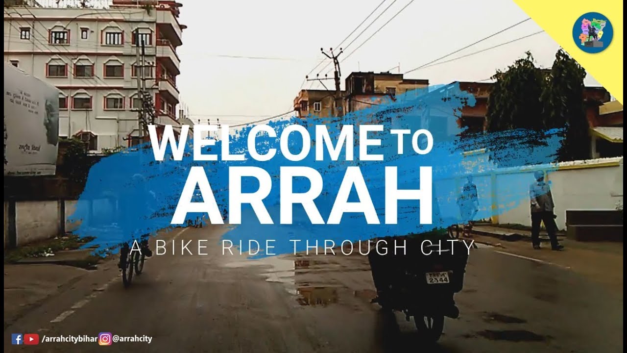 Welcome To Arrah, A Bike Ride Through City | Arrah City