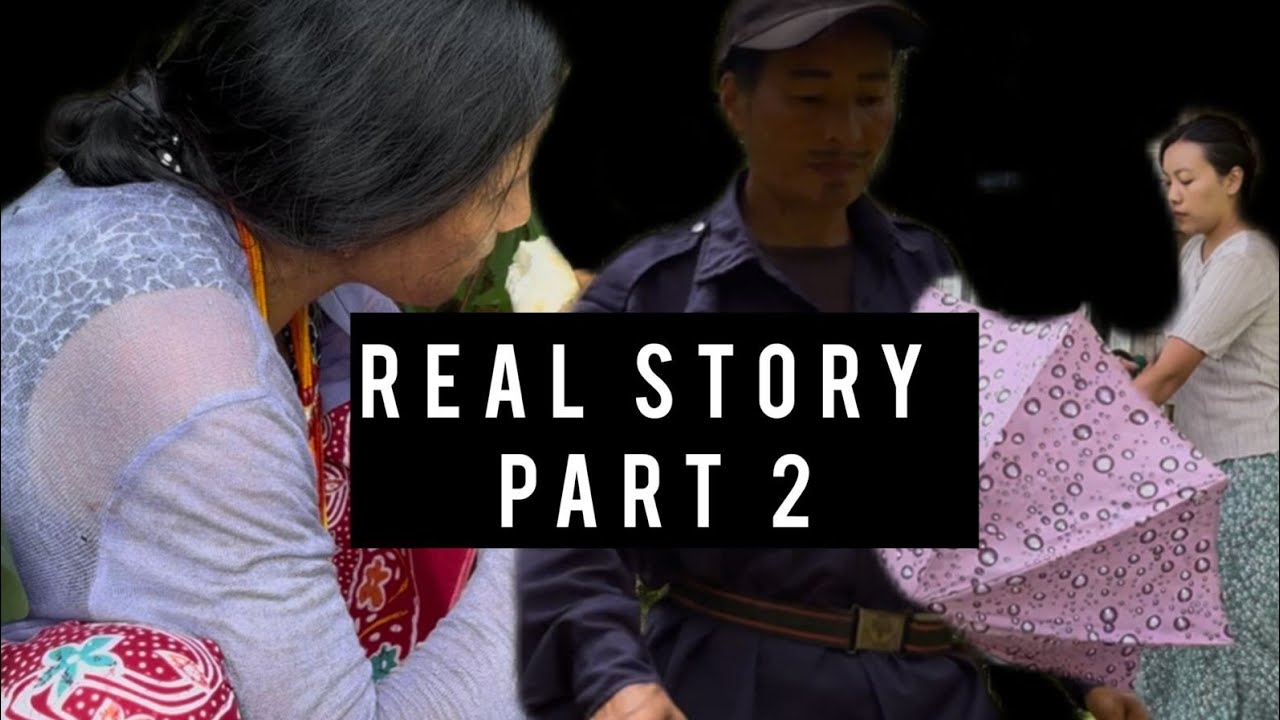 Real story ( nagamese video ) part 2