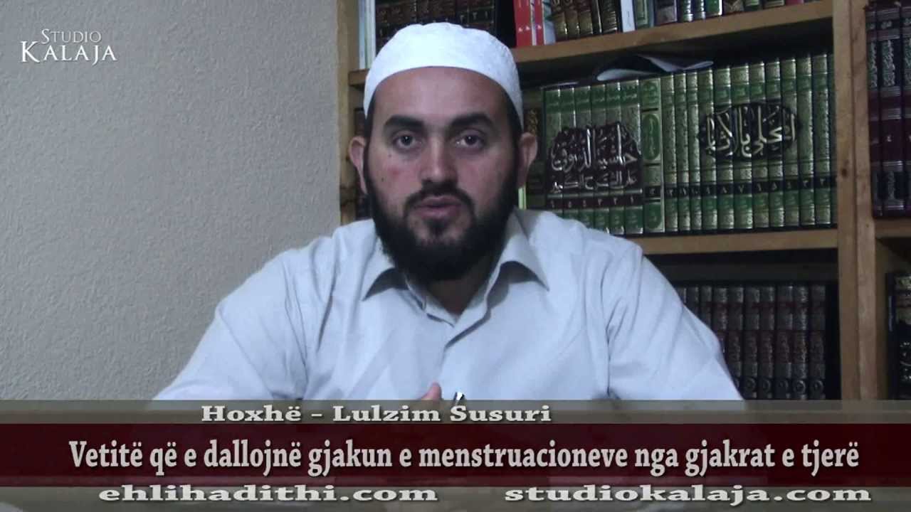 05 Vetitë që e dallojnë gjakun e menstruacioneve nga gjakrat e tjerë•hoxhë Lulzim Susuri