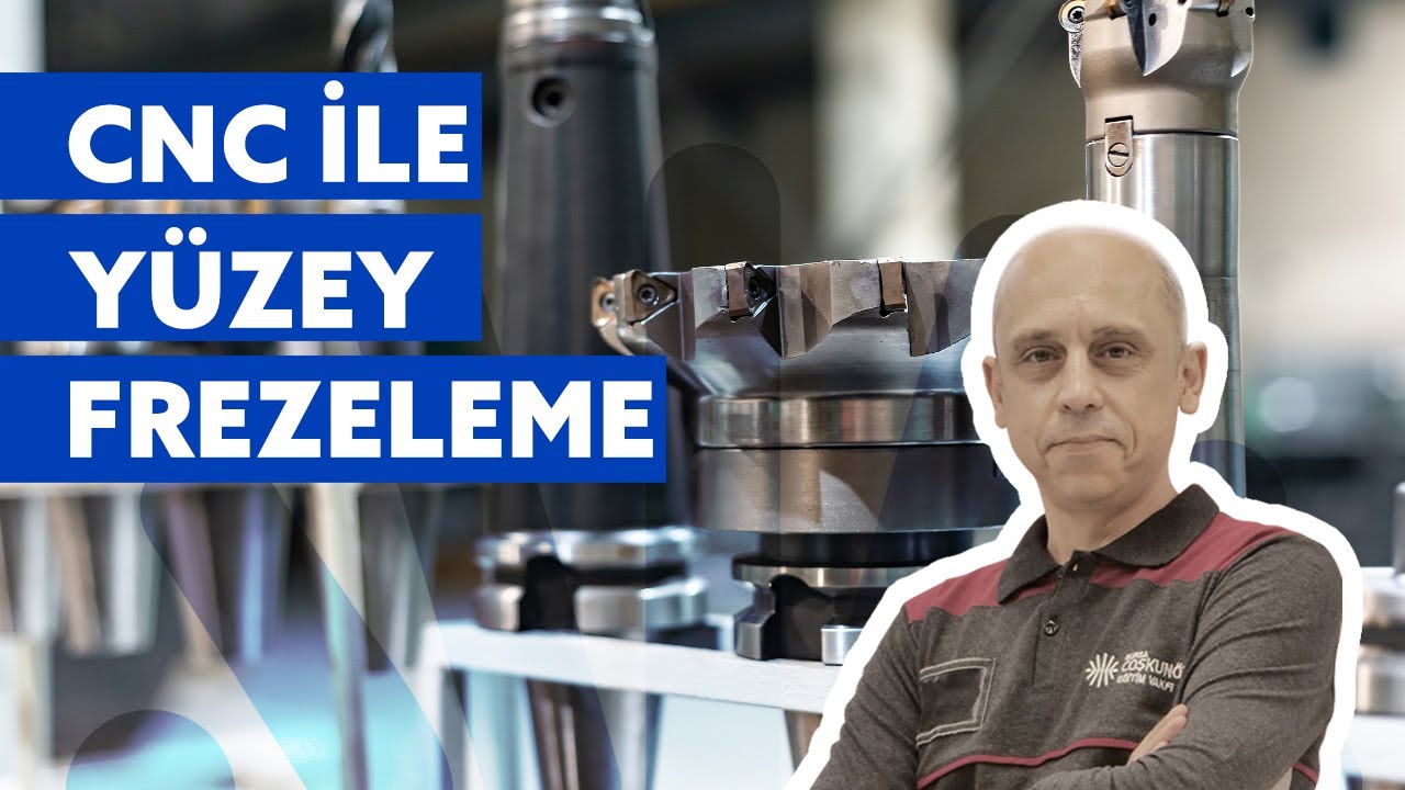 CNC İle Yüzey Frezeleme İşlemi Nasıl Yapılır?