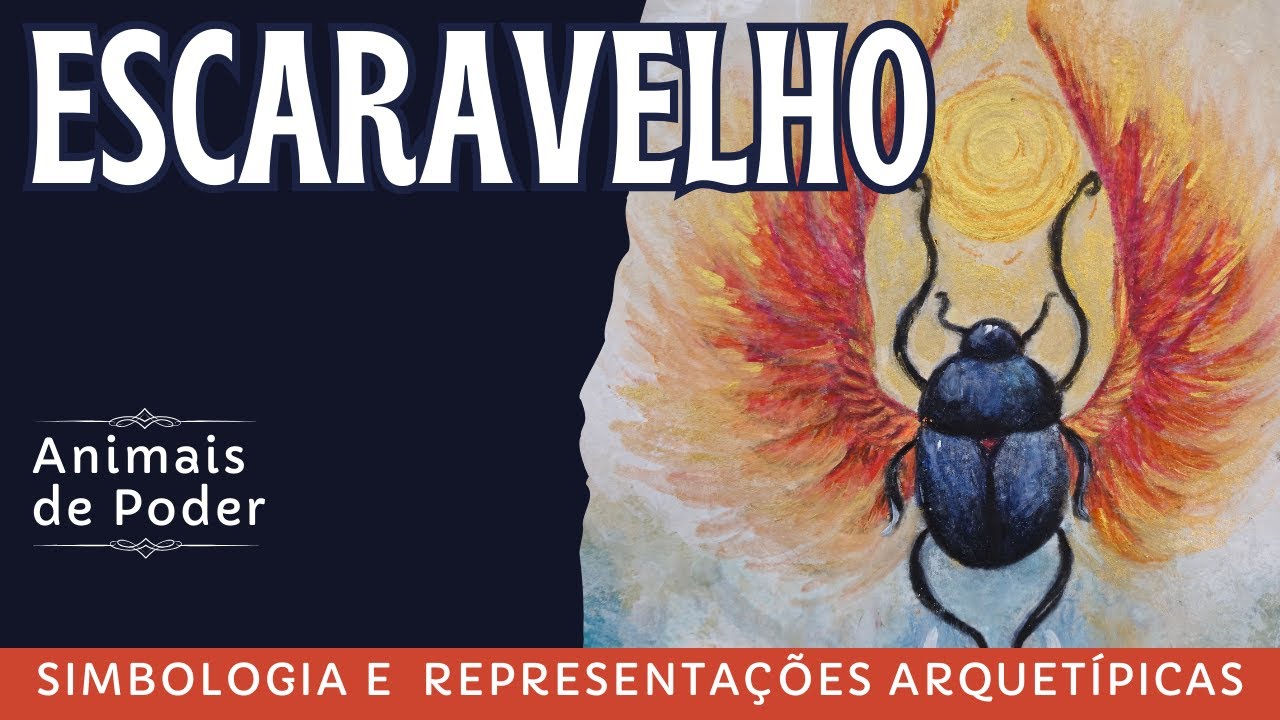 O escaravelho como animal de poder -  representações arquetípicas e simbologia