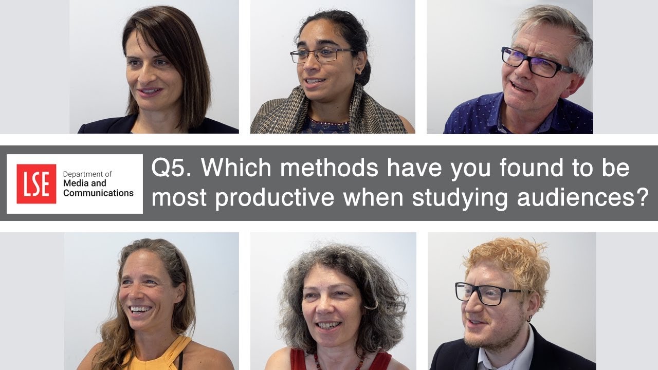 LSE Media & Communications: Which methods have you found to be productive when studying audiences?