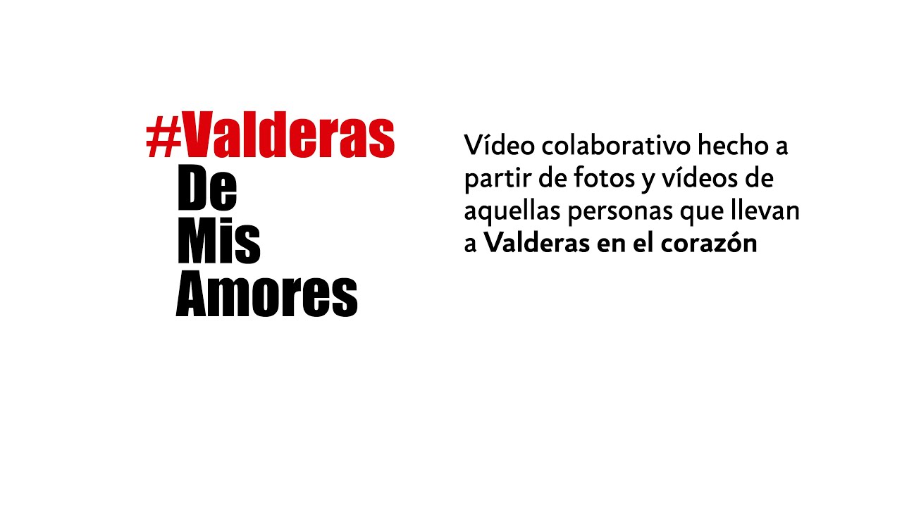 Valderas de mis amores. Vídeo colaborativo de quienes llevan 