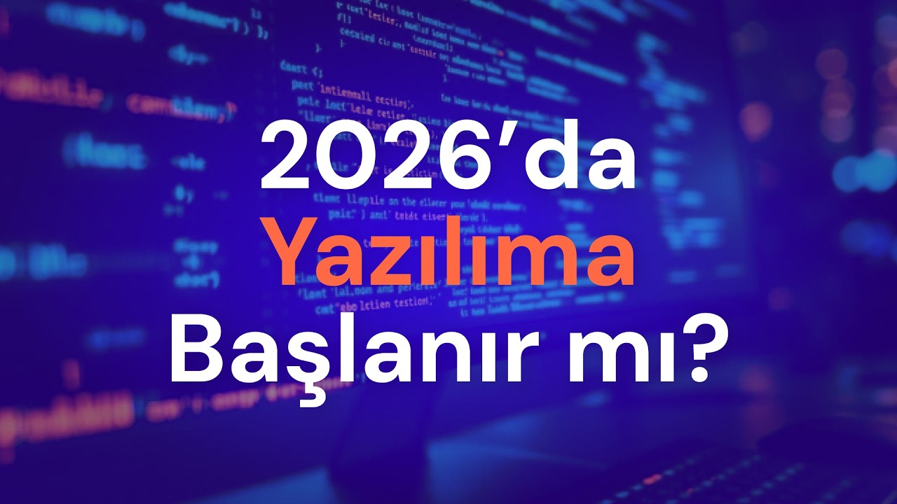 2026'da Sıfırdan Yazılıma Başlanır mı?
