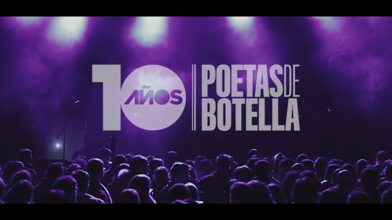 POETAS DE BOTELLA - X ANIVERSARIO [CONCIERTO COMPLETO]