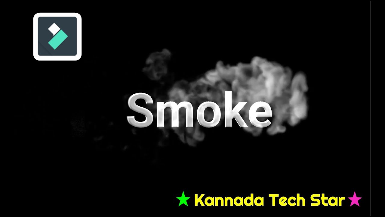 How to Make Smoke Effect Video Kannada Tech Star