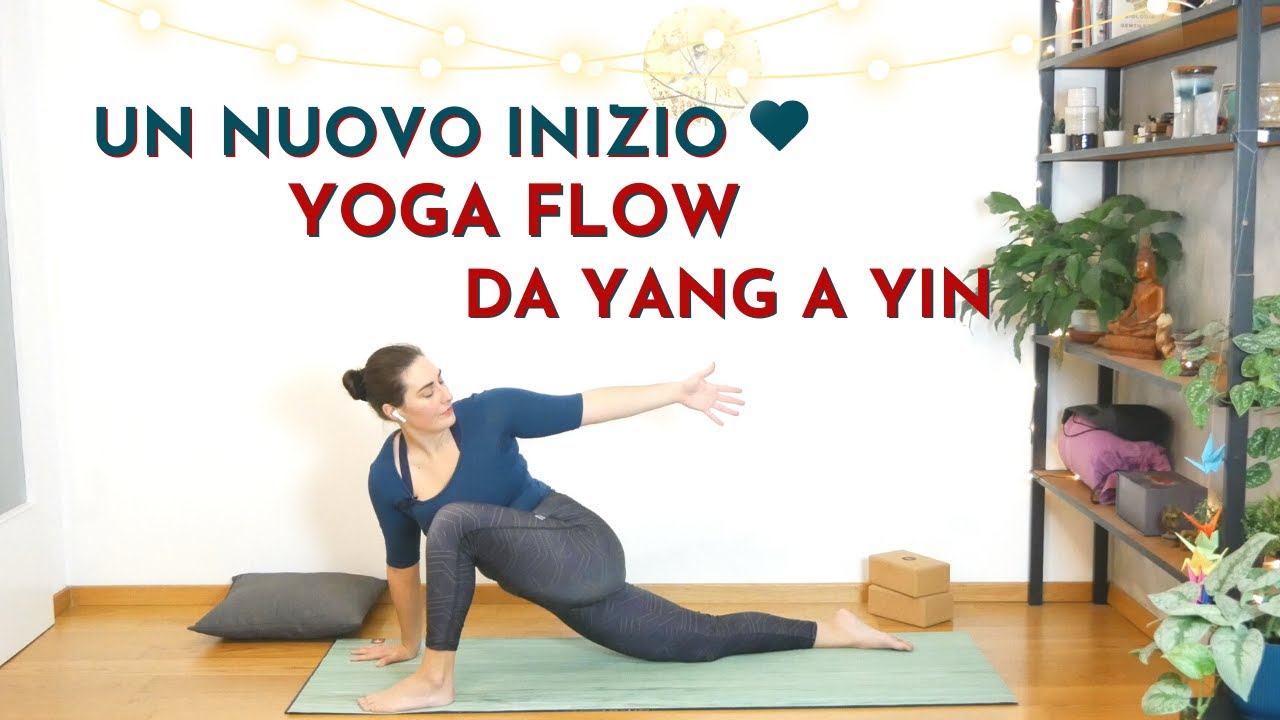 UN NUOVO INIZIO Pratica YOGA da YANG a YIN per il Nuovo Anno