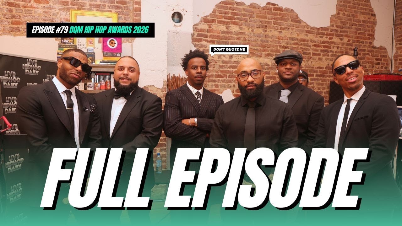 2026 Hip Hop Awards | Don’t Quote Me Episode 79