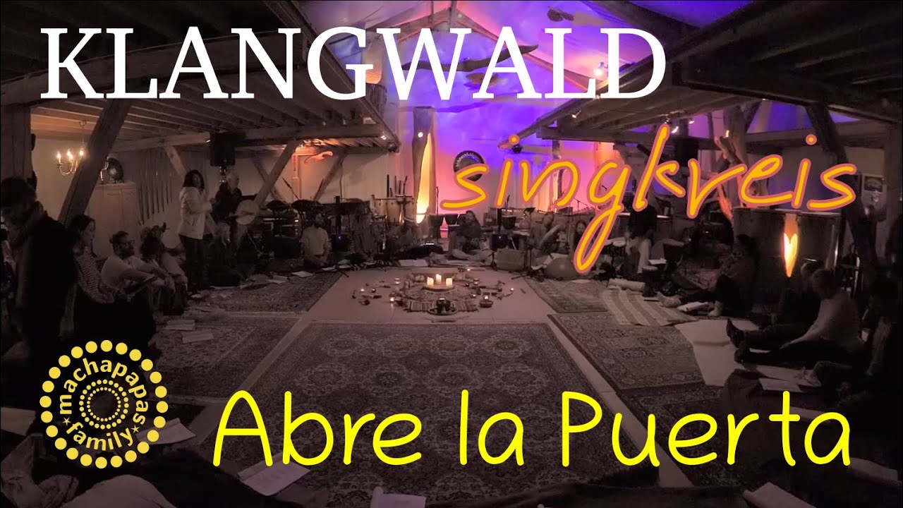 Abre la Puerta | Machapapas | Singkreis im Klangwald