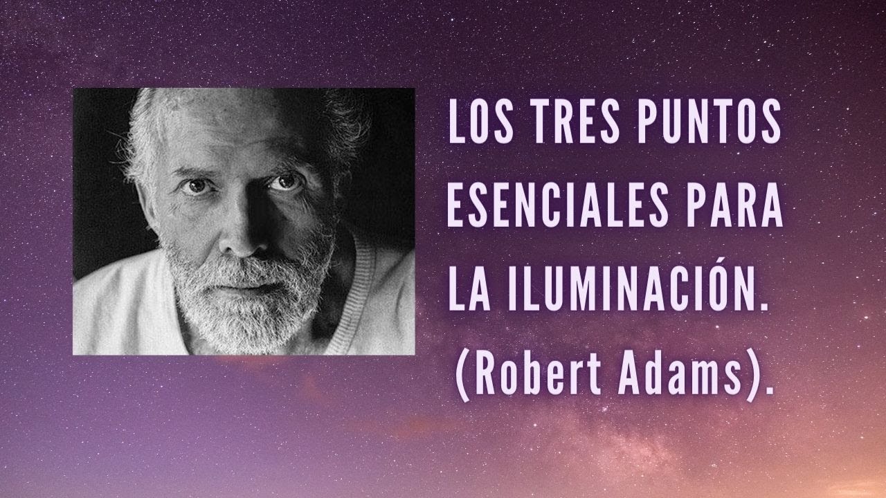 LOS TRES PUNTOS ESENCIALES PARA LA ILUMINACIÓN. (Robert Adams).