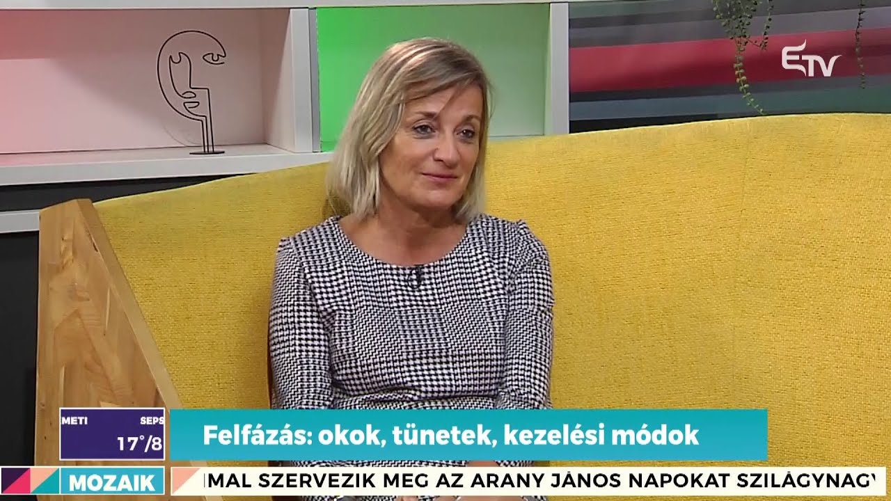 Felf&aacute;z&aacute;s: okok, t&uuml;netek, kezel&eacute;si m&oacute;dok &ndash; Rendelő a Mozaikban