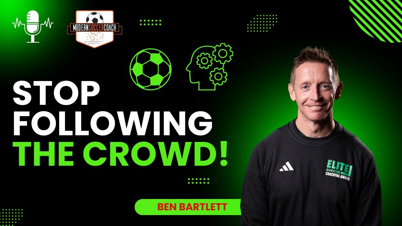 HOW COACHES CAN THINK DIFFERENTLY!! With Ben Bartlett (MSC Podcast)  & Gary Curneen