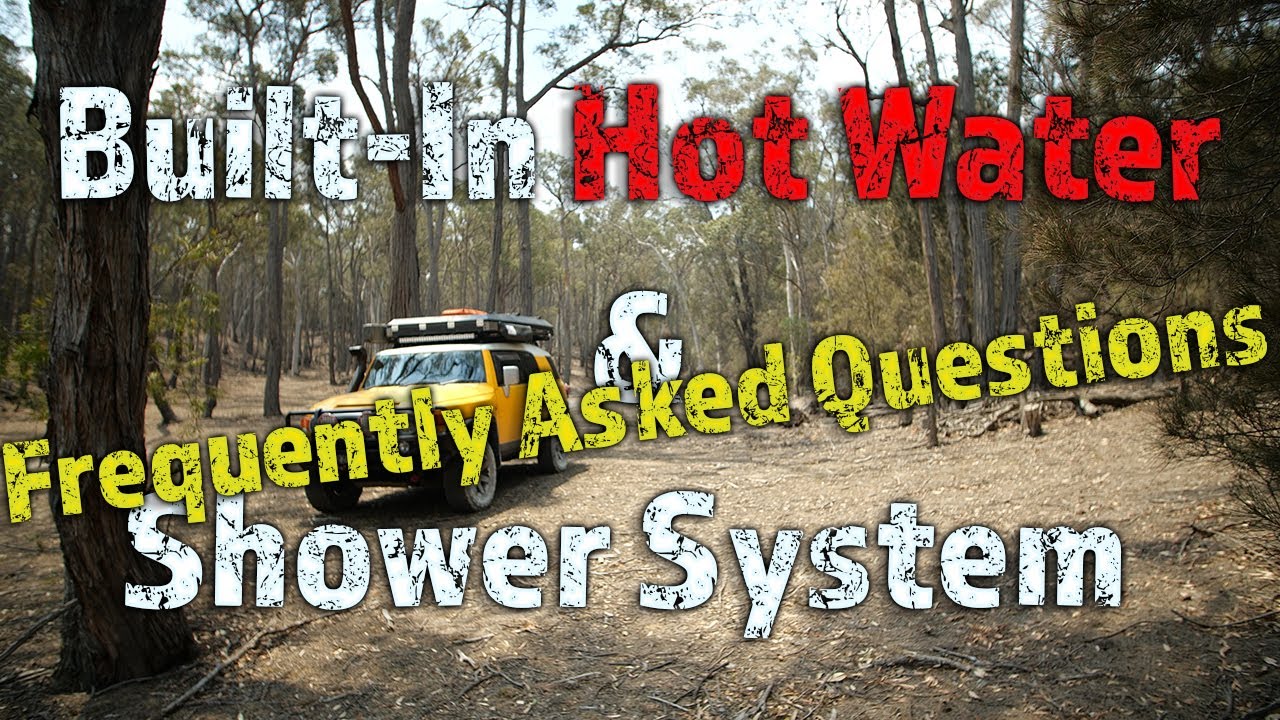 Built-In Hot Water & Shower System FAQ | @4xAdventures #adventure #4wd #touring
