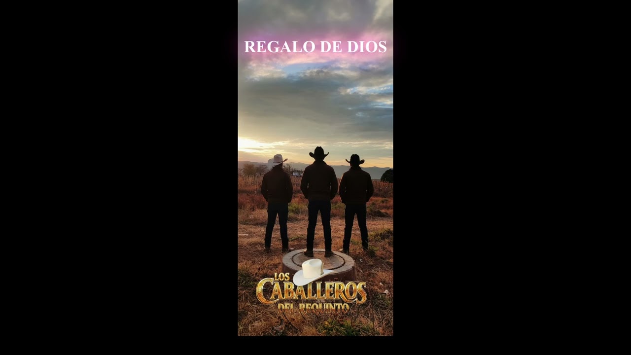 REGALO DE DIOS - LOS CABALLEROS DEL REQUINTO 