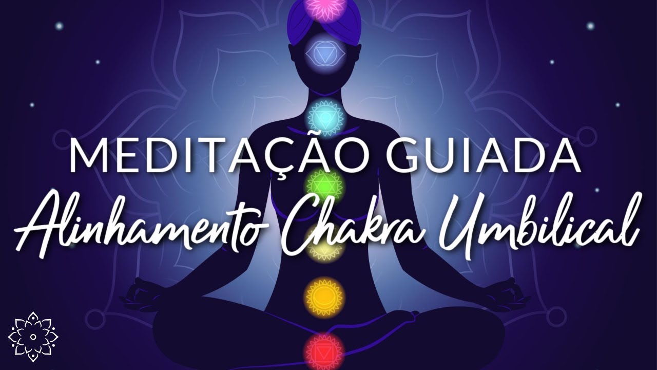 MEDITAÇÃO GUIADA: ALINHAMENTO DO CHAKRA UMBILICAL (BEM ESTAR, ABUNDÂNCIA, PRAZER E ALEGRIA)