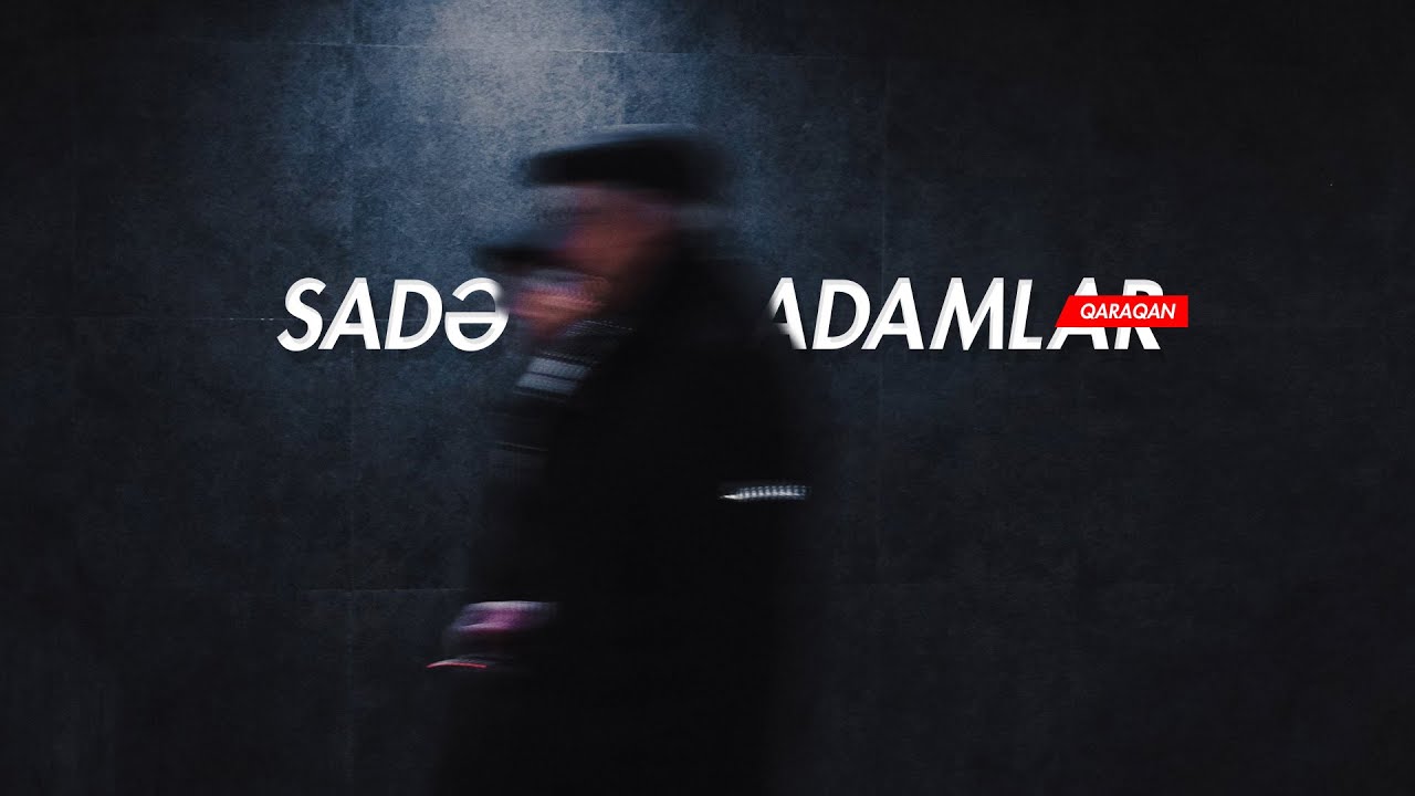 Qaraqan — Sadə Adamlar